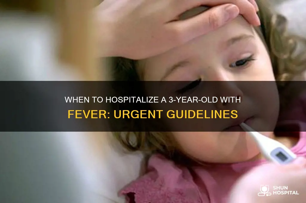 what grade of fever needs hospital for 3 year old
