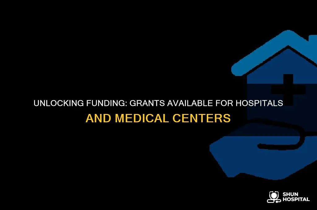 what grants are hospitals and medical centers eligible for