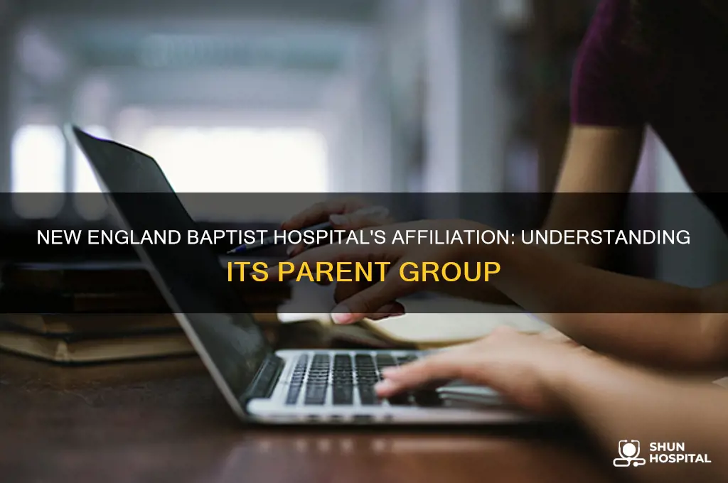 what group does new england babtist hospital belong to