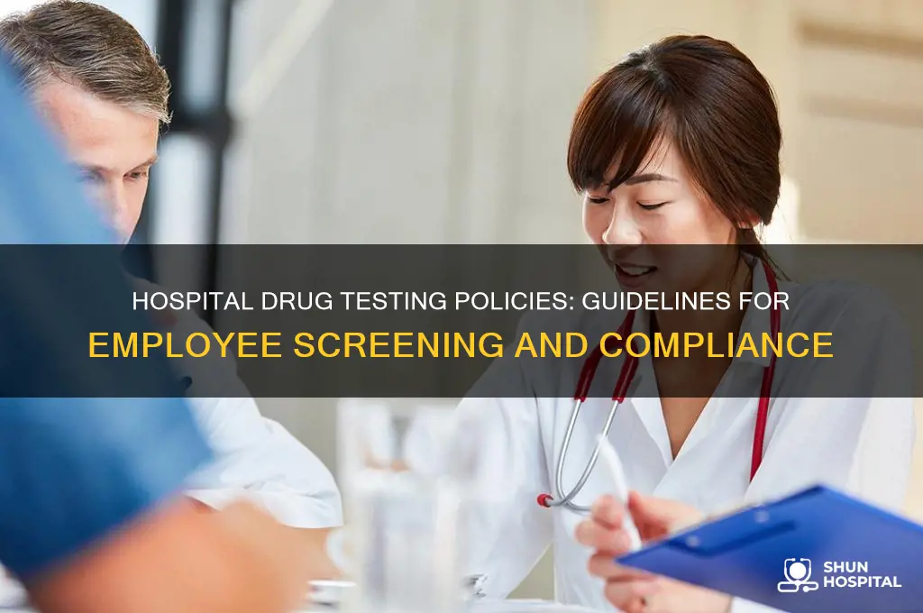 what guidelines do hospitals follow for drug testing eployees