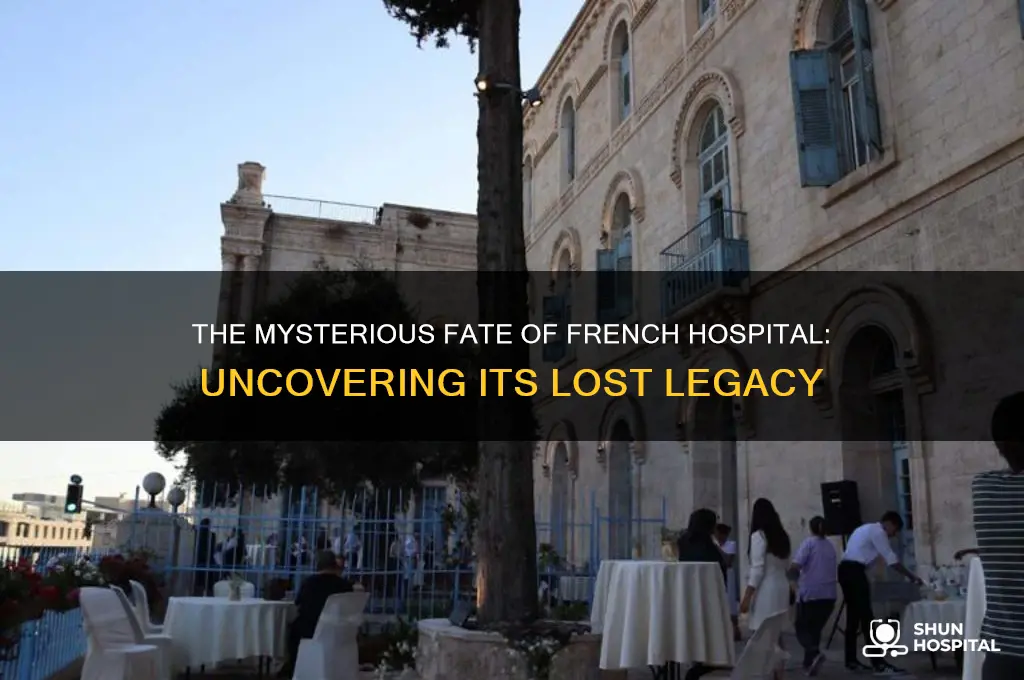 what happend to french hospital