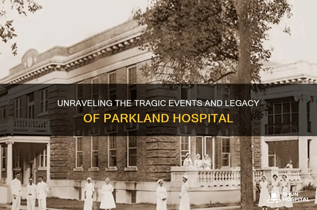 what happened at parkland hospital