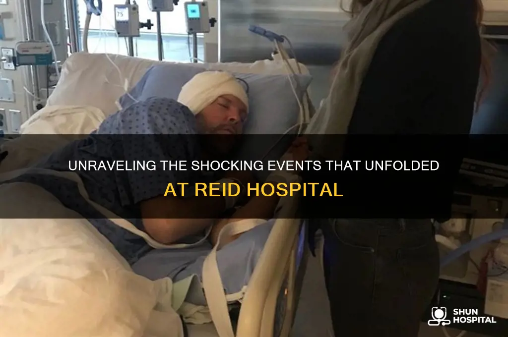 what happened at reid hospital