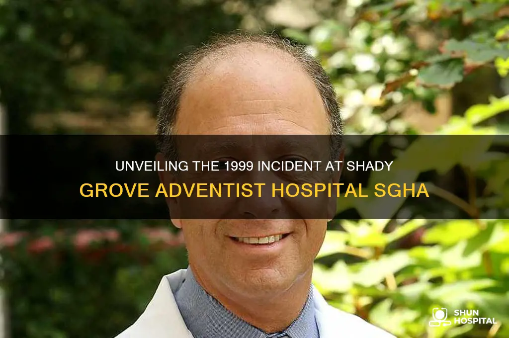 what happened at shady grove adventist hospital sgah in 1999