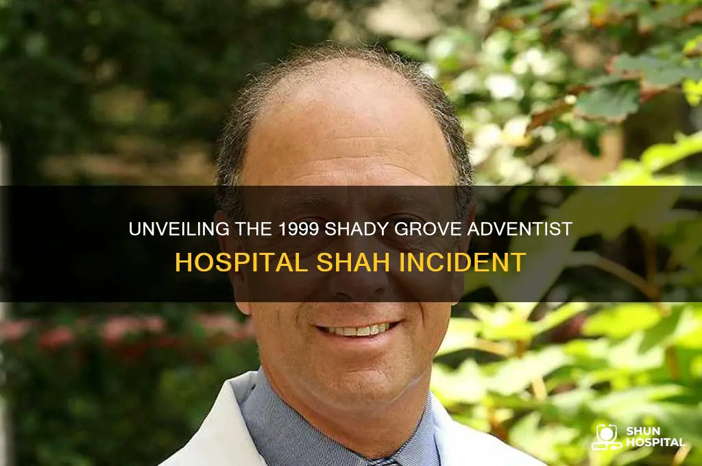 what happened at shady grove adventist hospital shah in 1999