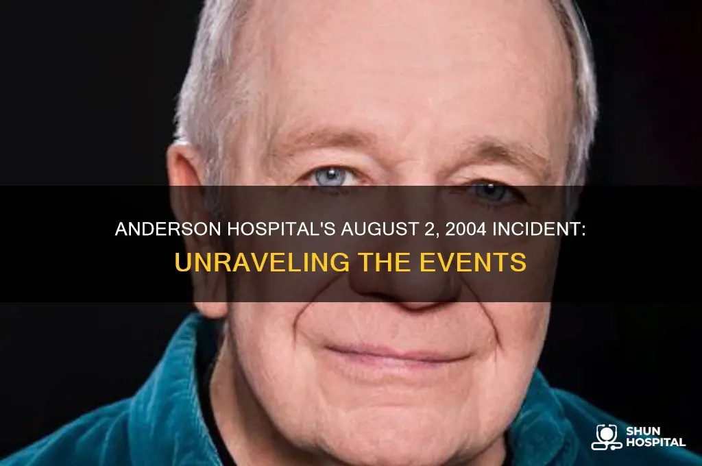 what happened on august 2 2004 at anderson hospital