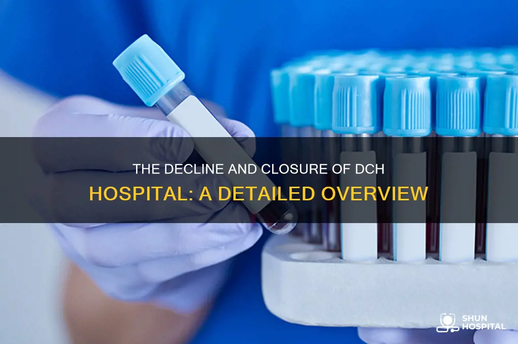 what happened to dch hospital