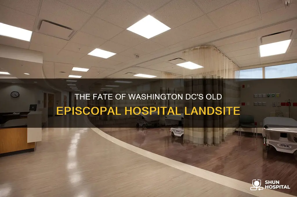what happened to landsite of old episcopal hospital washington dc