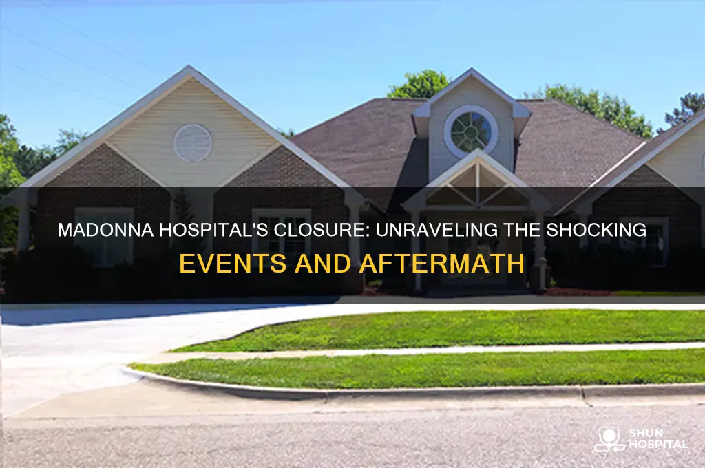 what happened to madonna hospital