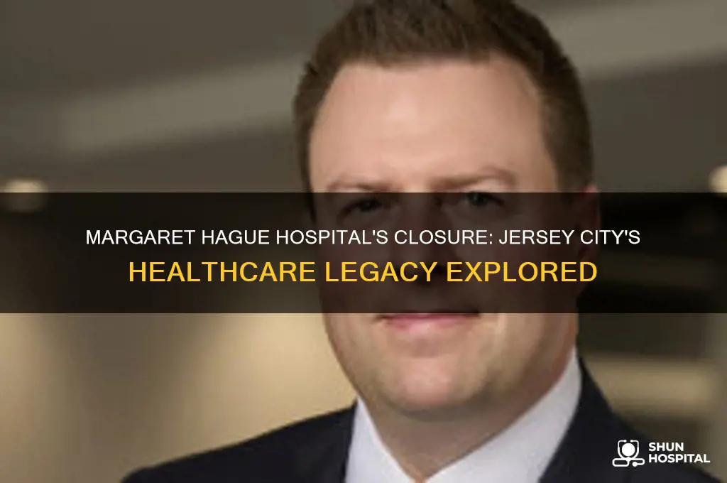 what happened to margaret hague hospital in jersey city nj