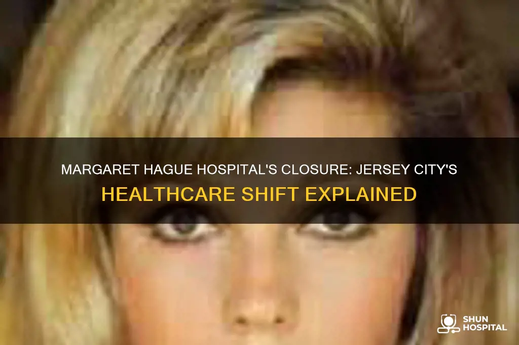 what happened to margaret hauge hospital in jersey city nj