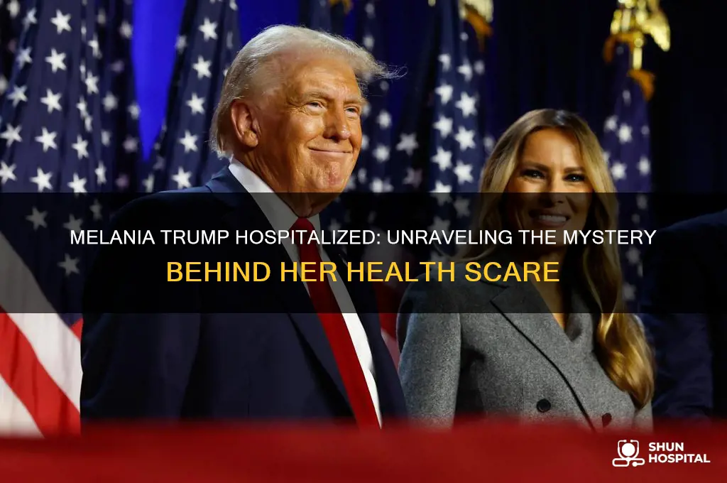 what happened to melania why is she in the hospital