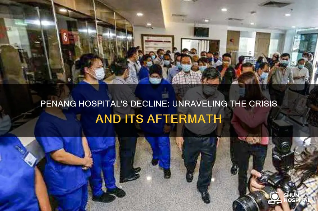 what happened to penang hospital