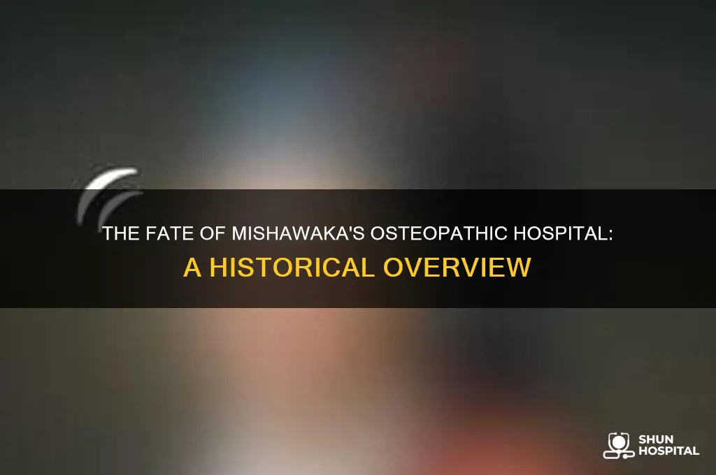what happened to the osteopathic hospital in mishawaka indiana