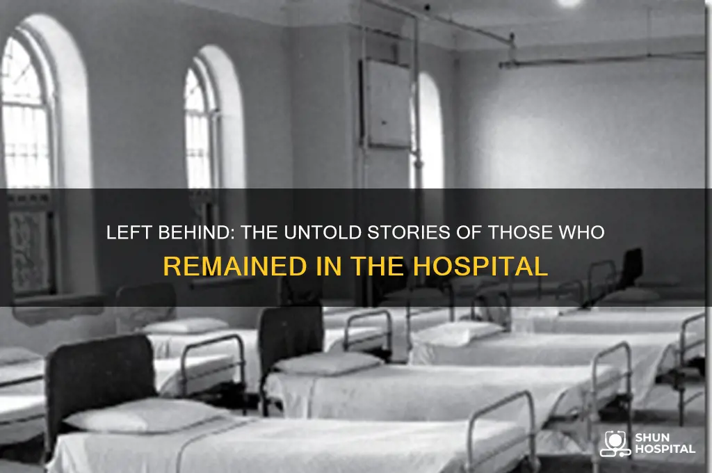 what happened to those who stayed behind in the hospital