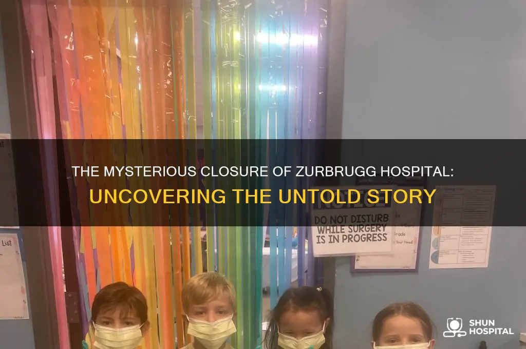 what happened to zurbrugg hospital
