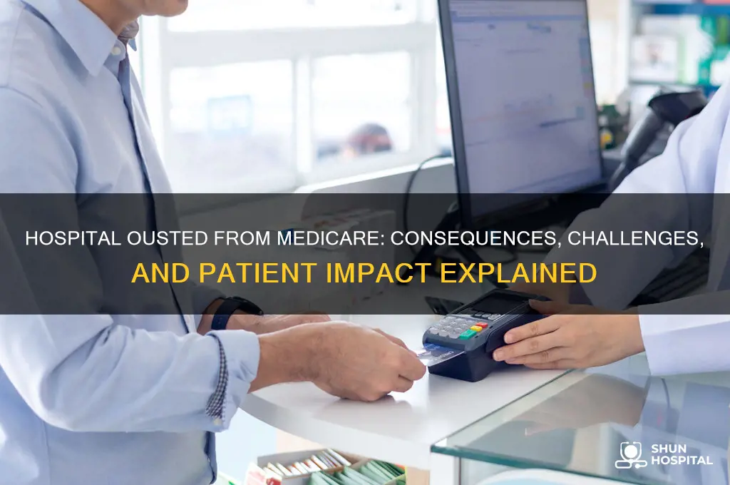 what happened when a hospital is ousted from medicare