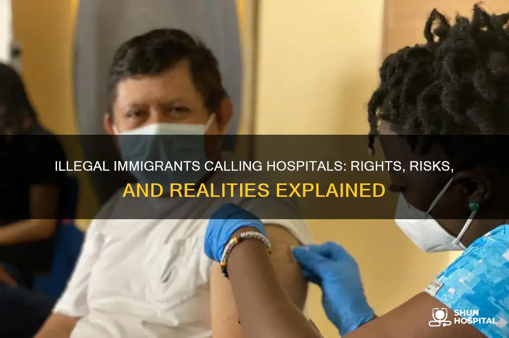 what happens if an illegal immigrant calls a hospital