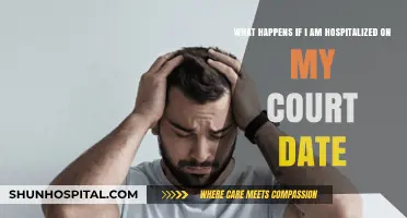 Hospitalized on Court Date: Legal Consequences and Next Steps Explained