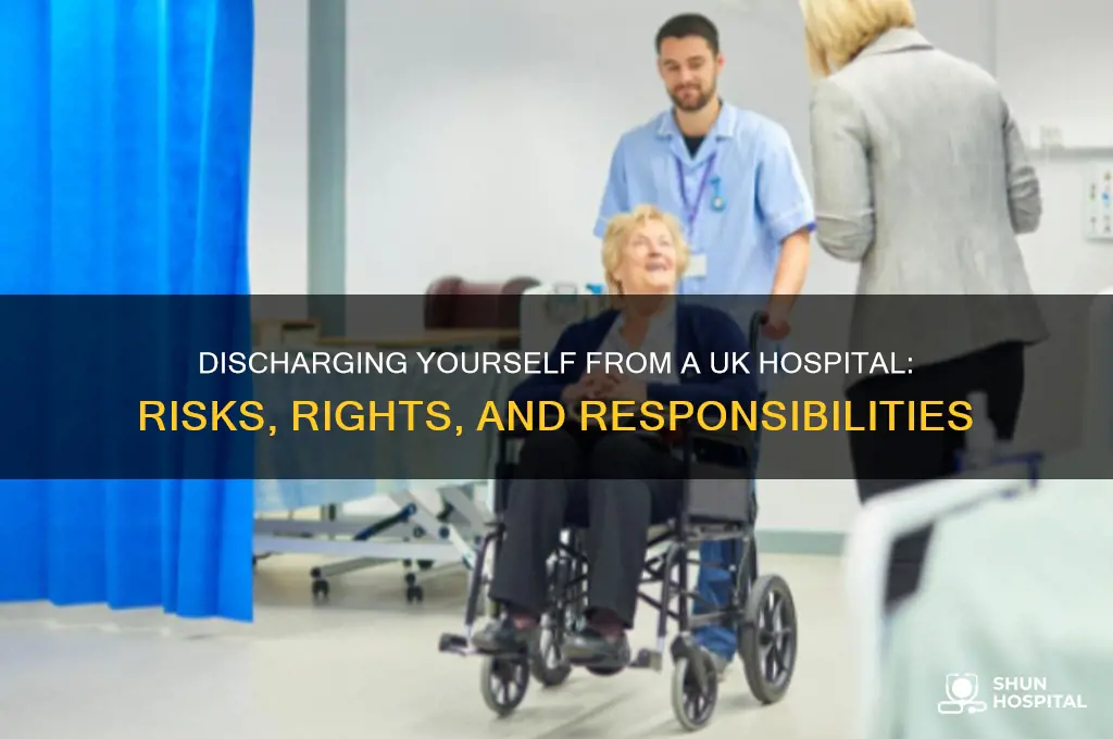 what happens if i discharge myself from hospital uk