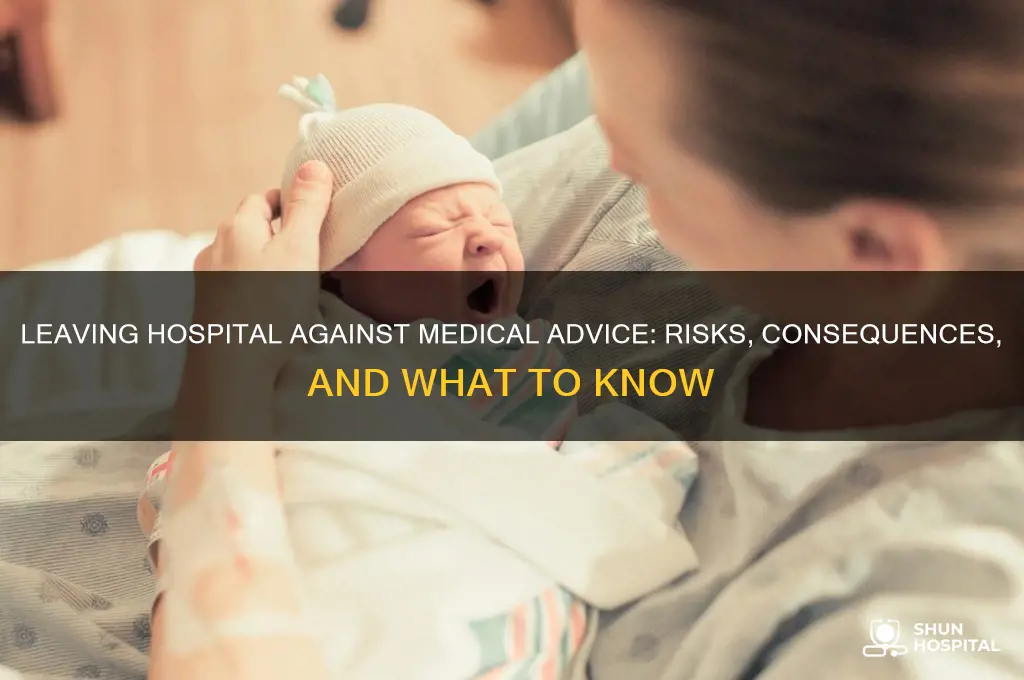 what happens if i leave hospital against medical advice