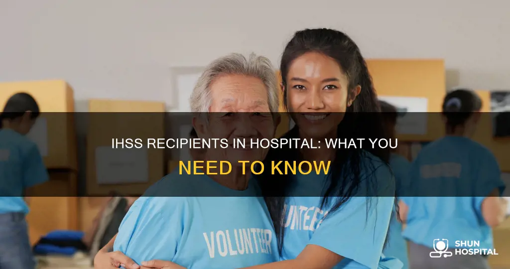 what happens if ihss recipient in hospital
