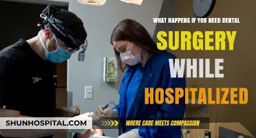 Hospitalized and Needing Dental Surgery: What to Expect and How to Prepare