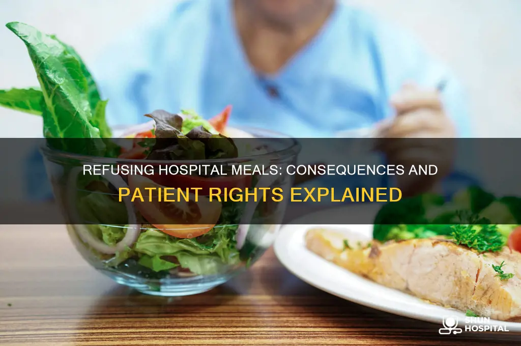 what happens if you refuse to eat in hospital