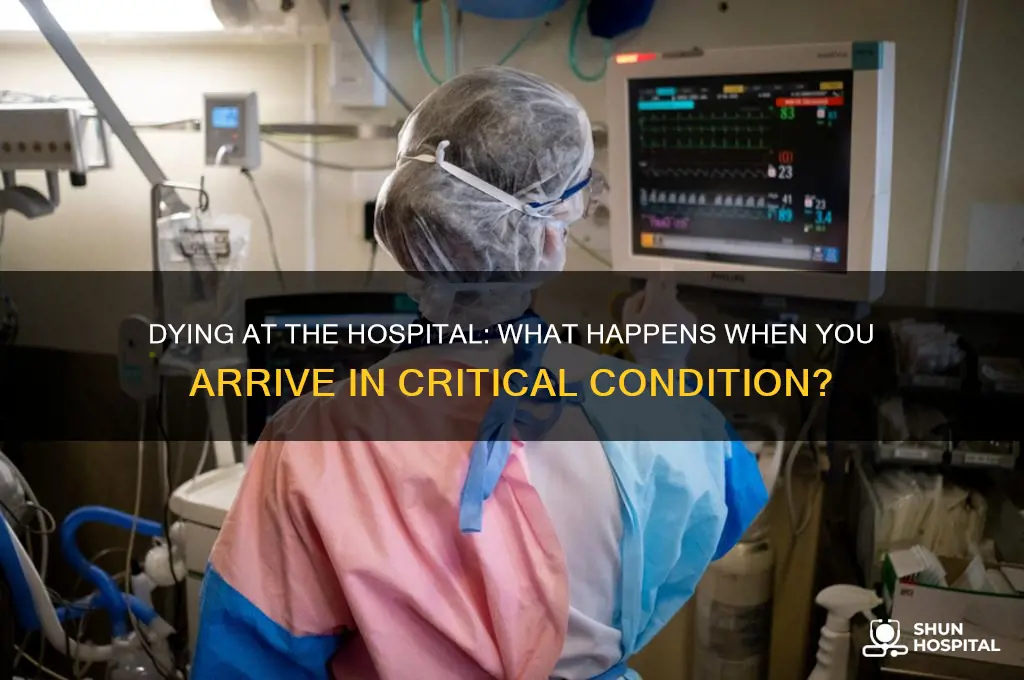 what happens if you show up to the hospital dying