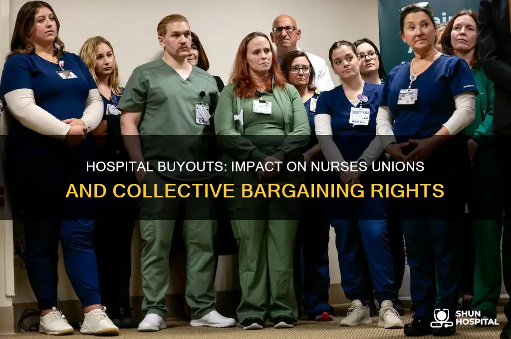 what happens to nurses union if hospital is bought out