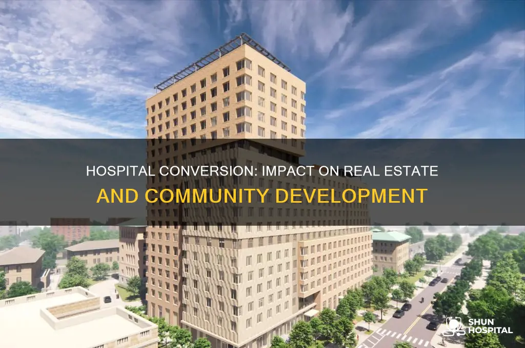 what happens to the real estate on a hospital conversion