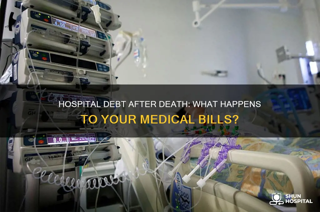 what happens to your hospital debt if you die
