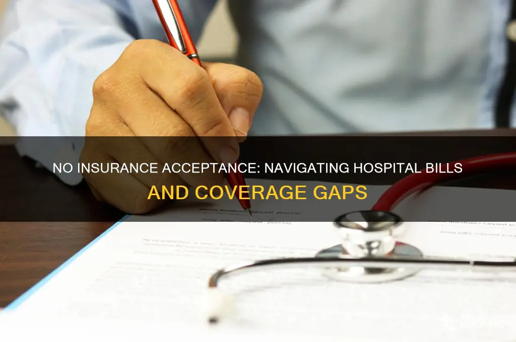 what happens when a hospital does not accept your insurance