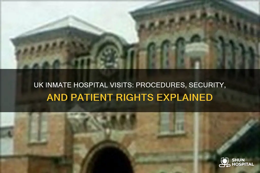 what happens when an inmate goes to the hospital uk