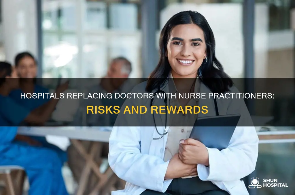 what happens when hospitals ditch doctors for nurse practitioners