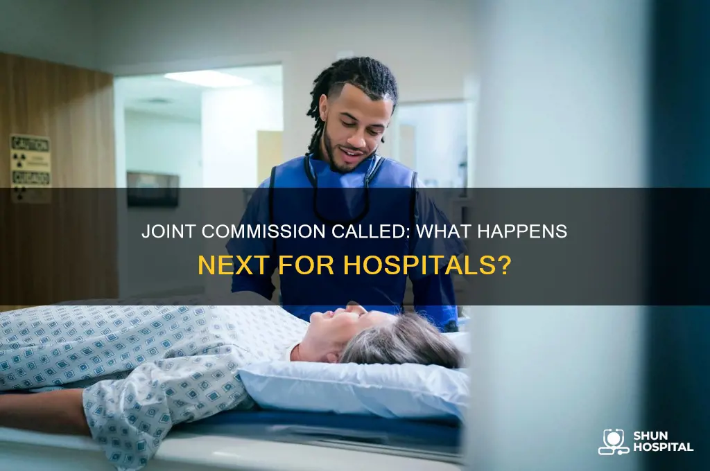 what happens when joint commission is called on a hospital