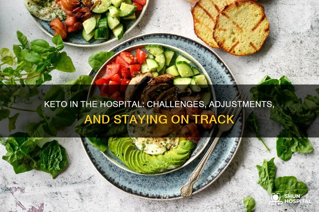 what happens when you are in the hospital doing keto