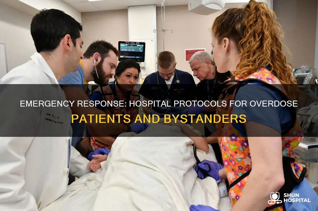 what happens when you bring someone into a hospital overdosing