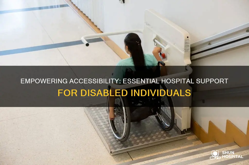 what help do the disabld people need at hospitals