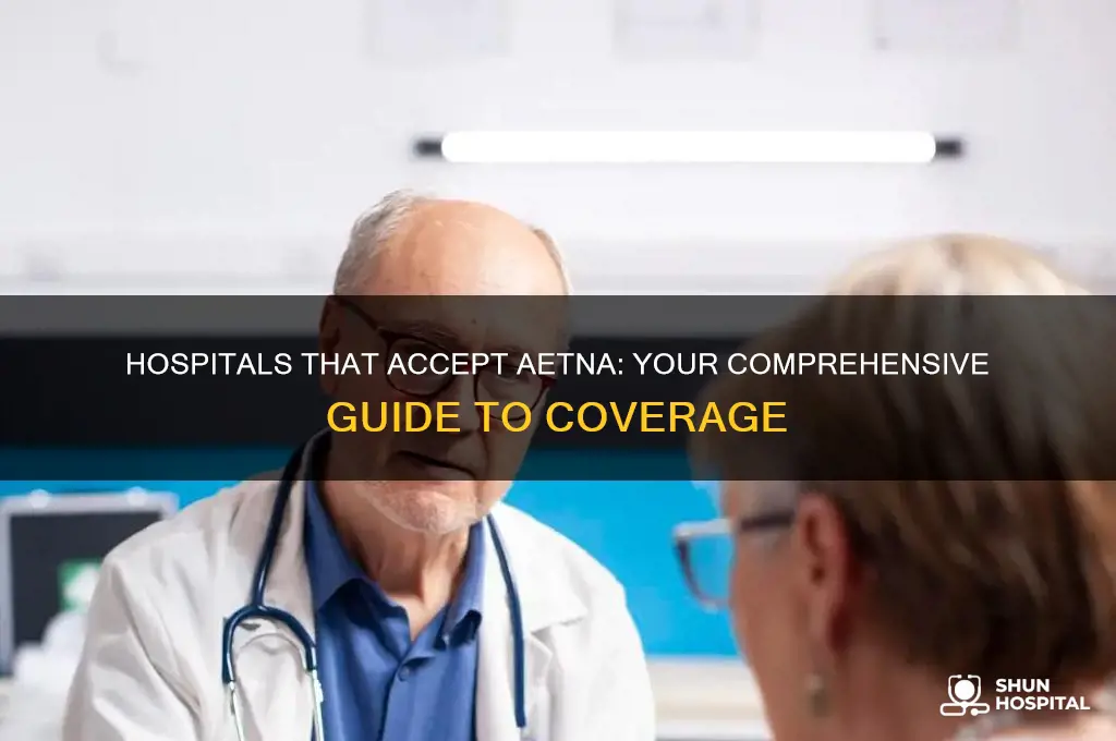 what hospital accepts aetna