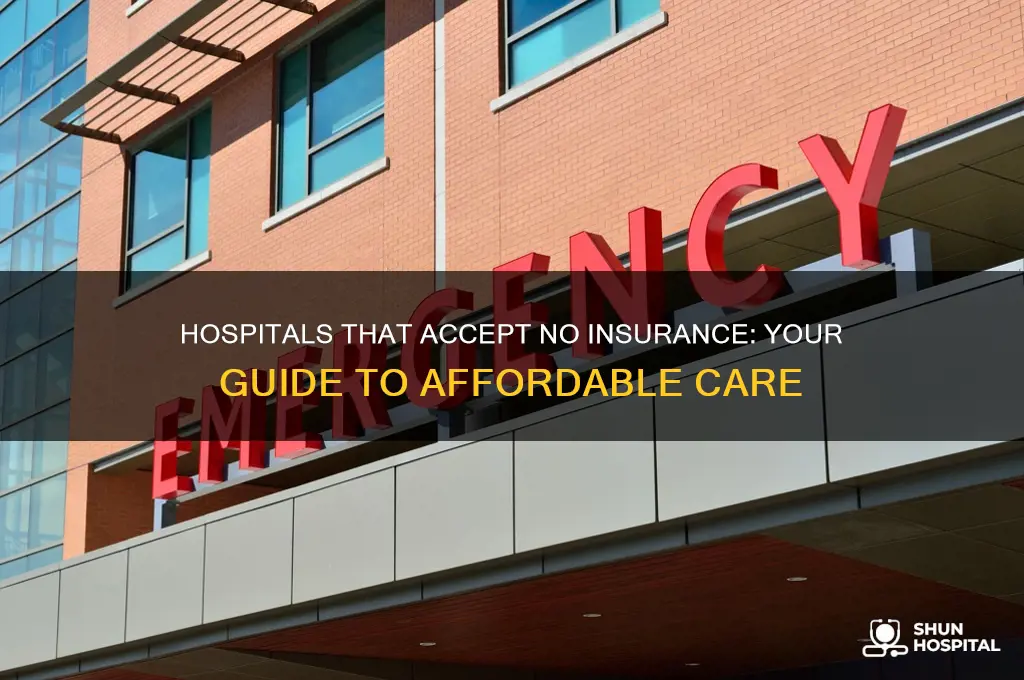 what hospital accepts no insurance
