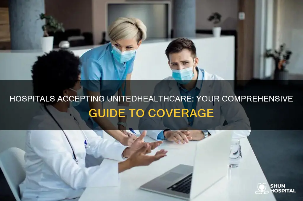 what hospital accepts unitedhealtcare