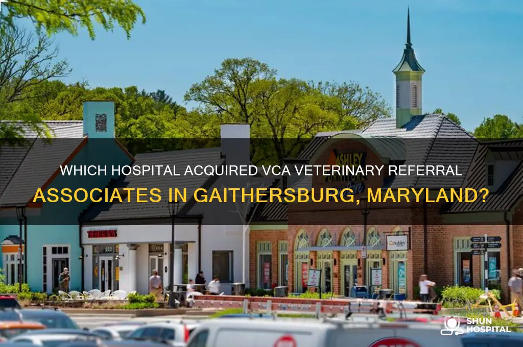 what hospital bought vca veterinary referral associates gaithersburg maryland