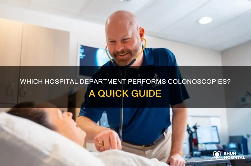 what hospital department does colonoscopy