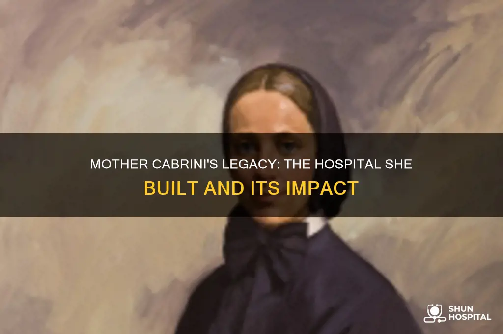 what hospital did cabrini build