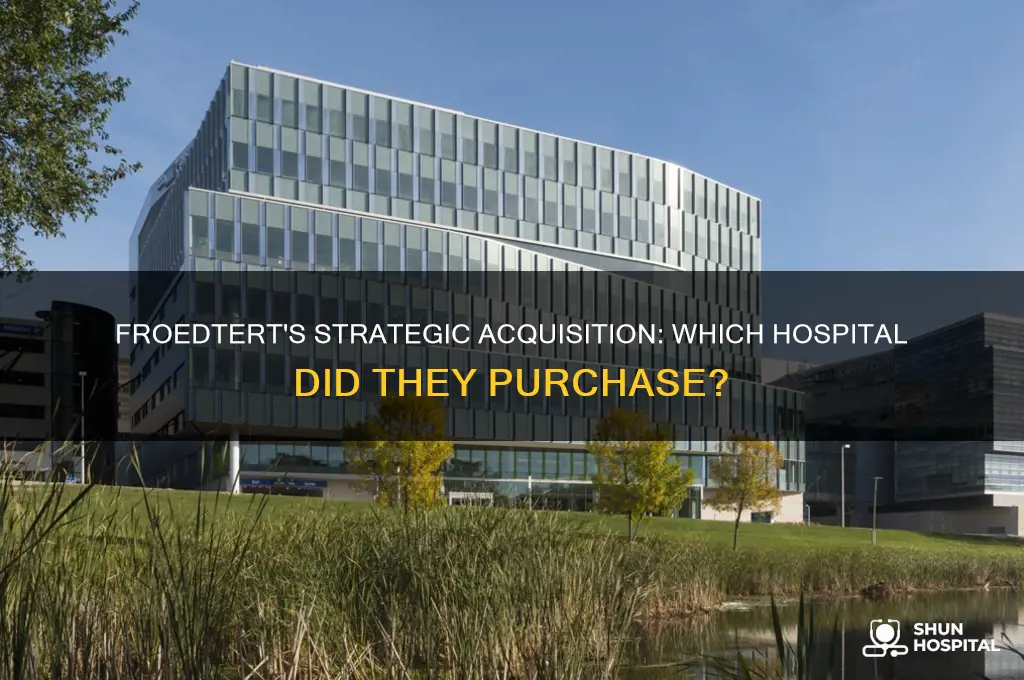 what hospital did froedert purchase