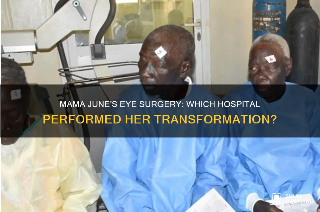 what hospital did mama june have her eye surgery