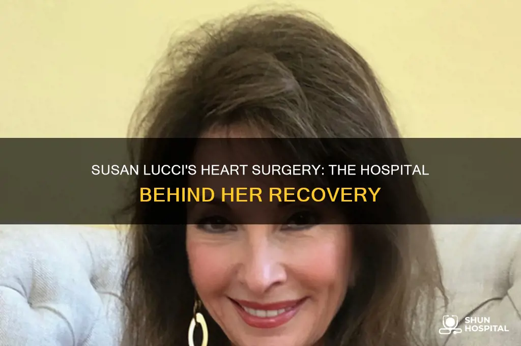 what hospital did susan lucci had her heart surgery