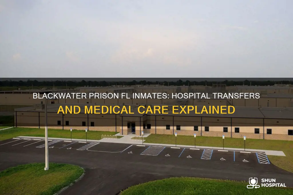 what hospital do then send inmates of blackwater prison fl