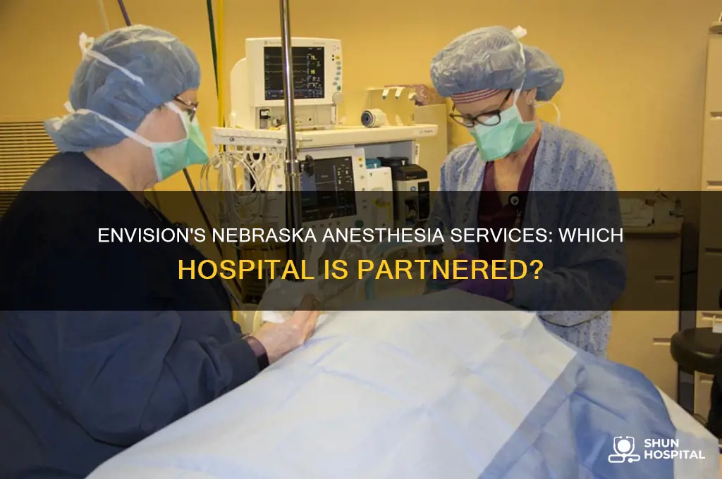 what hospital does envision has in nebraska for anesthesia